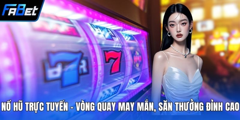 Nổ hũ trực tuyến